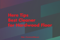 Here Tips Best Cleaner for Hardwood Floor