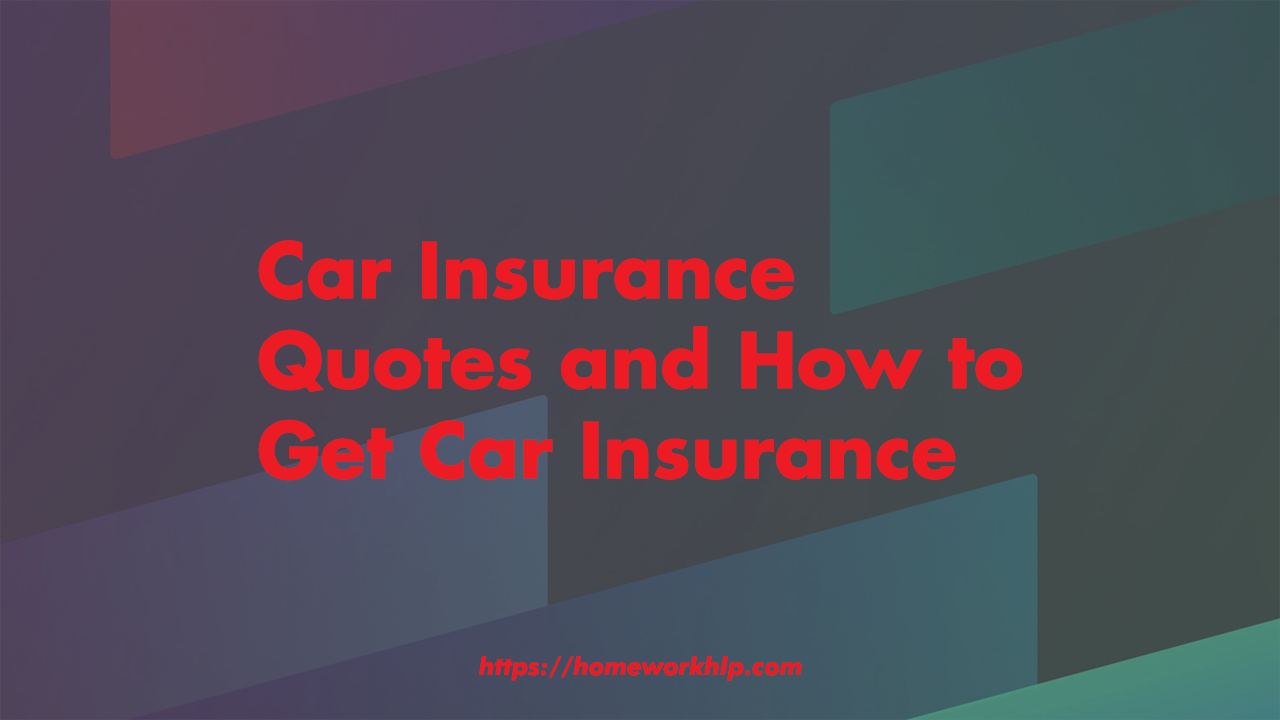 Car Insurance Quotes and How to Get Car Insurance